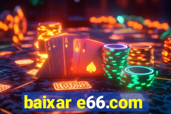 baixar e66.com